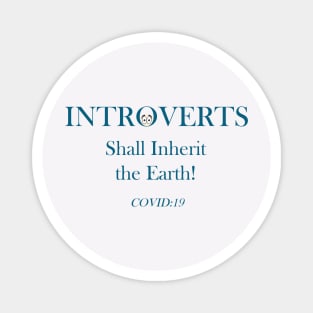 Introverts Shall Inherit the Earth! Magnet